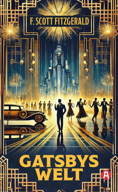 Gatsbys Welt - F. Scott Fitzgerald