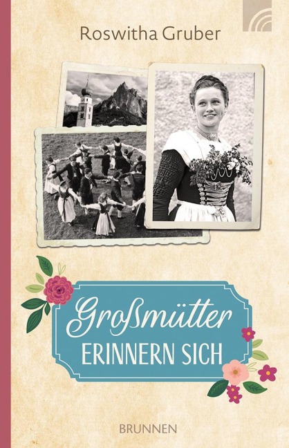 Großmütter erinnern sich - Roswitha Gruber