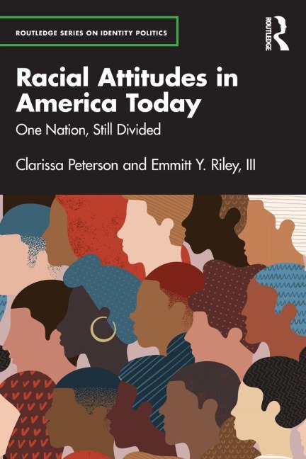 Racial Attitudes in America Today - Clarissa Peterson, Emmitt Y Riley III