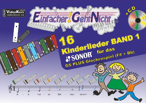 Einfacher!-Geht-Nicht: 16 Kinderlieder BAND 1 - für das SONOR GS PLUS Glockenspiel (F#+Bb) mit CD - Martin Leuchtner, Bruno Waizmann