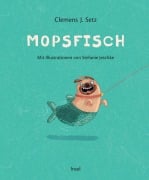 Cover-Bild zum Titel 'Mopsfisch' von 'Clemens J. Setz'