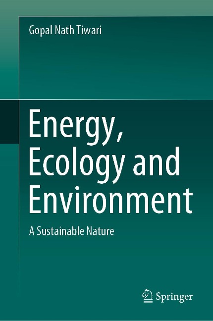 Energy, Ecology and Environment - Gopal Nath Tiwari