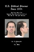 Cover-Bild zum Titel 'U.S. Political Prisoner Since 2004' von 'Ron Glick'