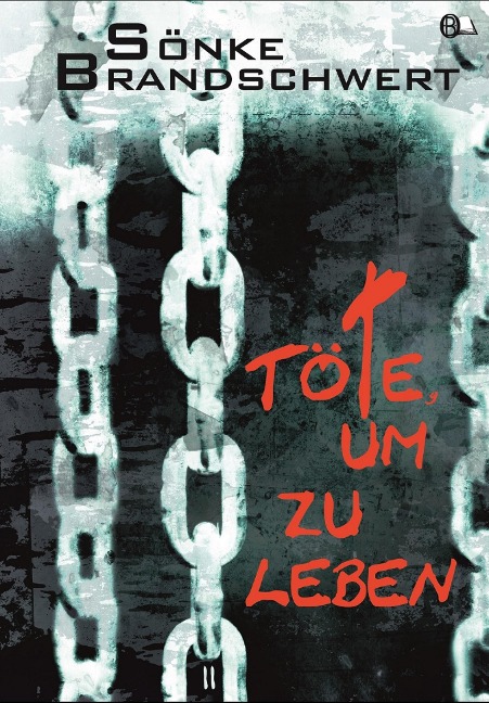 Töte, um zu leben - Sönke Brandschwert