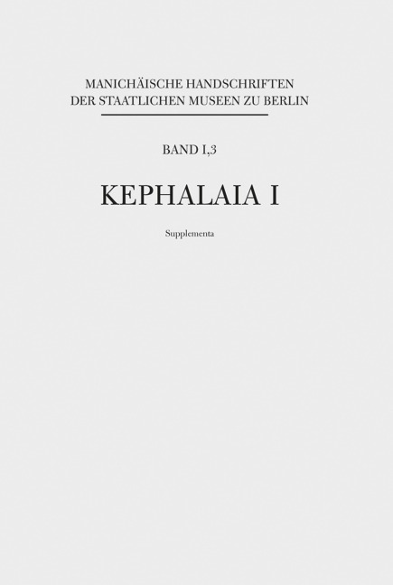 Manichäische Handschriften, Bd. 1,3: Kephalaia I, Supplementa - Wolf-Peter Funk