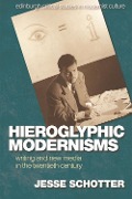 Cover-Bild zum Titel 'Hieroglyphic Modernisms' von 'Jesse Schotter'