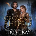 Cover-Bild zum Titel 'Crown's Shield Lib/E' von 'Frost Kay'