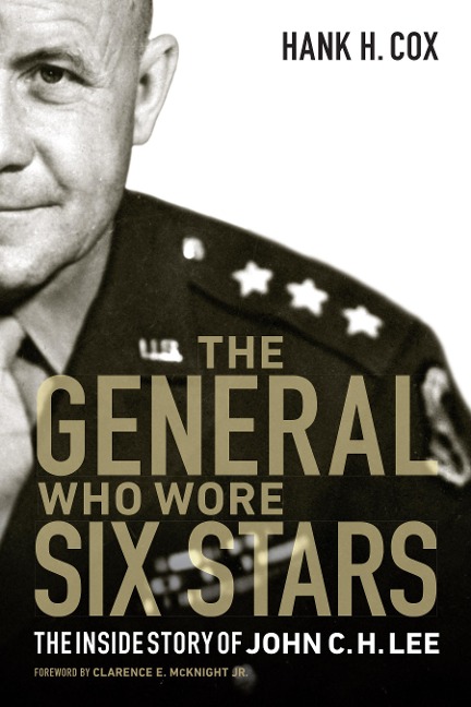 General Who Wore Six Stars - Hank H. Cox