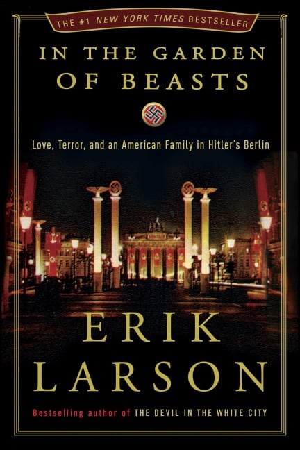 In the Garden of Beasts - Erik Larson