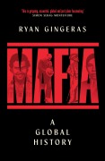 Cover-Bild zum Titel 'Mafia: A Global History' von 'Ryan Gingeras'