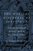 Cover-Bild zum Titel 'The Musical Discourse of Servitude' von 'Harry White'