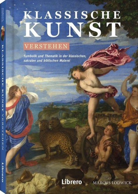 Klassische Kunst verstehen - Marcus Lodwick