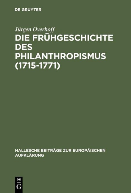 Die Frühgeschichte des Philanthropismus (1715-1771) - Jürgen Overhoff