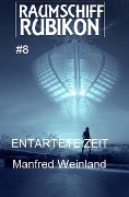 Raumschiff Rubikon 8 Entartete Zeit - Manfred Weinland