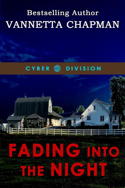 Fading Into the Night (Cyber Division, #1) - Vannetta Chapman