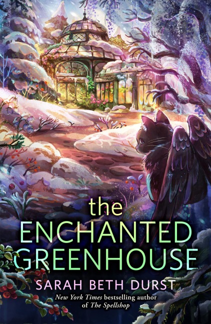 The Enchanted Greenhouse - Sarah Beth Durst
