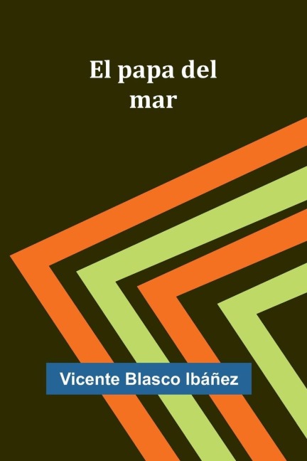 El Papa Del Mar - Vicente Blasco Ib Ez