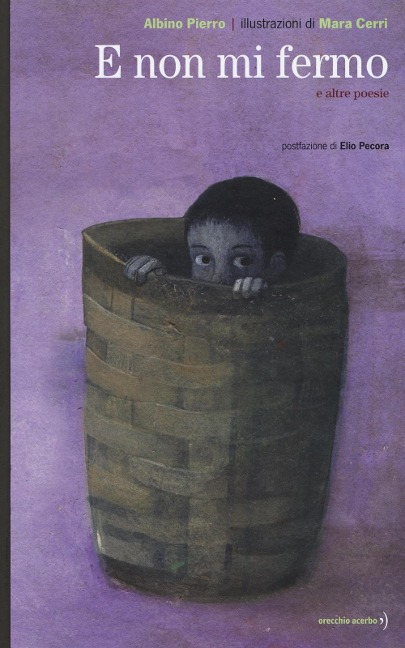 E non mi fermo e altre poesie - Albino Pierro, Mara Cerri