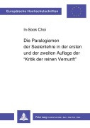 Cover-Bild zum Titel 'Die Paralogismen der Seelenlehre in der ersten und der zweiten Auflage der 'Kritik der reinen Vernunft'' von ''