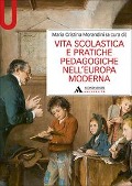 Cover-Bild zum Titel 'Vita scolastica e pratiche pedagogiche nell'Europa moderna' von 'M. Cristina Morandini'