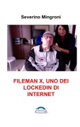 Fileman, L'UOMO DI INTERNET - Severino Mingroni