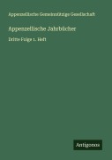 Cover-Bild zum Titel 'Appenzellische Jahrbücher' von 'Appenzellische Gemeinnützige Gesellschaft'