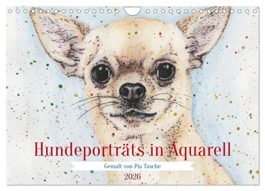 Hundeporträts in Aquarell (Wandkalender 2026 DIN A4 quer), CALVENDO Monatskalender - Pia Tasche