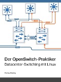 Cover-Bild zum Titel 'Der OpenSwitch-Praktiker' von 'Markus Stubbig'