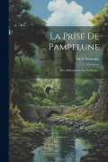 Cover-Bild zum Titel 'La Prise De Pampelune: Ein Altfranzösisches Gedicht...' von 'Adolf Mussafia'