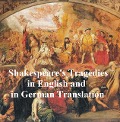 Cover-Bild zum Titel 'Shakespeare Tragedies/ Trauerspielen, Bilingual Edition (all 11 plays in English with line numbers plus 8 of those in German translation)' von 'William Shakespeare'