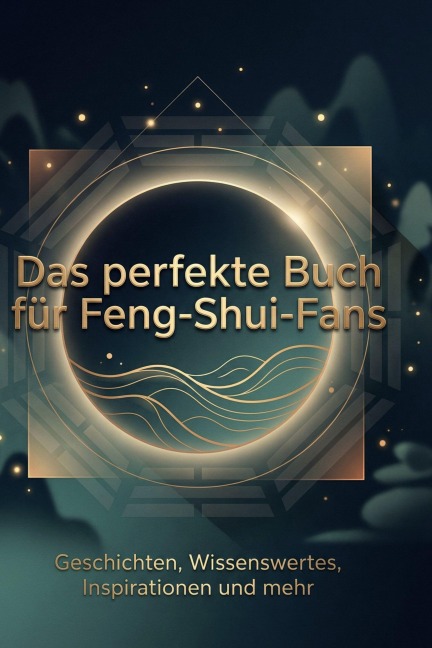 Das perfekte Buch für Feng-Shui-Fans - Hannah Hofmann