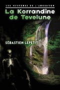 Cover-Bild zum Titel 'La Korrandine de Tevelune' von 'Sébastien Lepetit'