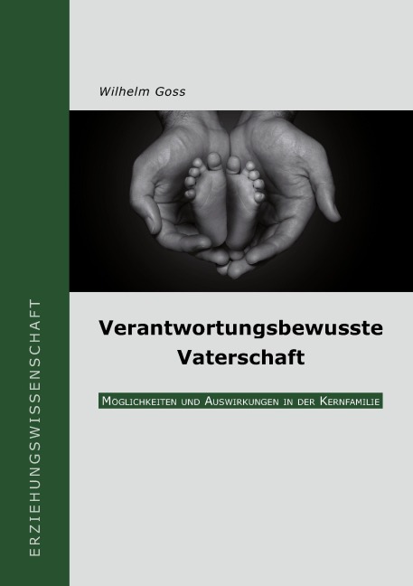 Verantwortungsbewusste Vaterschaft - Wilhelm Goss
