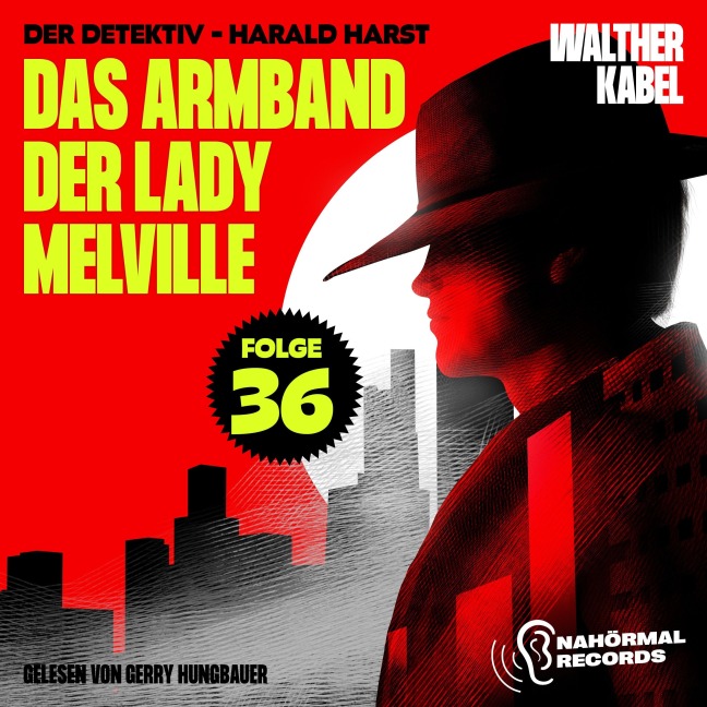 Das Armband der Lady Melville (Der Detektiv-Harald Harst, Folge 36) - Walther Kabel