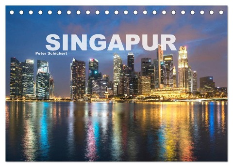 Singapur (Tischkalender 2025 DIN A5 quer), CALVENDO Monatskalender - Peter Schickert