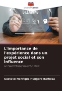Cover-Bild zum Titel 'L'importance de l'expérience dans un projet social et son influence' von 'Gustavo Henrique Hungaro Barbosa'