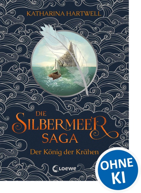 Die Silbermeer-Saga (Band 1) - Der König der Krähen - Katharina Hartwell