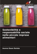 Cover-Bild zum Titel 'Sostenibilità e responsabilità sociale nelle piccole imprese alimentari' von 'Aurora Dawn Reinke'