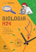 Cover-Bild zum Titel 'Biologia h24. Tutta la biologia di una giornata qualunque' von 'Alessio Perniola'