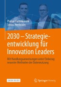Cover-Bild zum Titel '2030 - Strategieentwicklung für Innovation Leaders' von 'Tobias Hertfelder, Philipp Futterknecht'