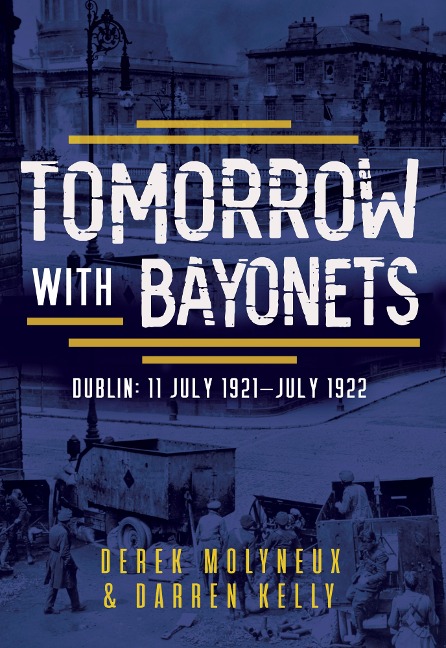 Tomorrow with Bayonets - Derek Molyneux, Darren Kelly