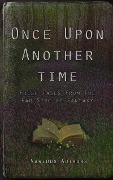 Once Upon Another Time - A. A. Rubin, Mariam Naeem, Melissa Rose Rogers, Rc Hopgood, Trixie Pereira