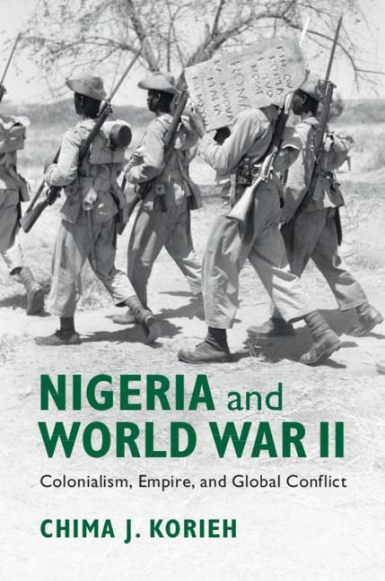 Nigeria and World War II - Chima J Korieh