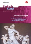 Cover-Bild zum Titel 'EinFach Kunst. Menschenbild und Figuration. Unterrichtsmodelle' von 'Florian Adler, Sebastian Arnold, Julika Kühner'