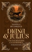 Cover-Bild zum Titel 'Diana & Julius und das Buch der Katastrophen' von 'Daniela Muthreich'