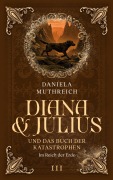 Cover-Bild zum Titel 'Diana & Julius und das Buch der Katastrophen' von 'Daniela Muthreich'