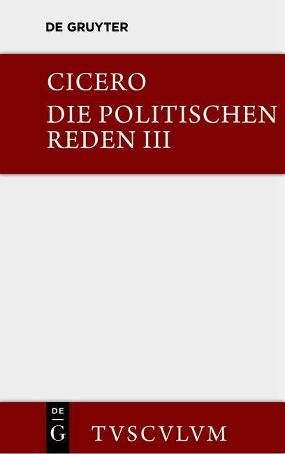Marcus Tullius Cicero: Die politischen Reden. Band 3 - Cicero