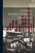 Cover-Bild zum Titel 'Lettres, Instructions Et Mémoires: Industrie, Commerce, Volume 2, Issue 2...' von 'Jean Baptiste Colbert'