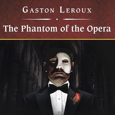 The Phantom of the Opera, with eBook - Gaston Leroux