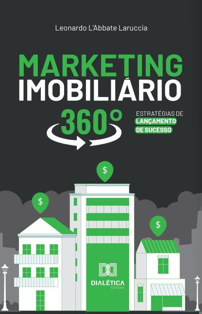 Marketing imobiliário 360º - Leonardo L'Abbate Laruccia
